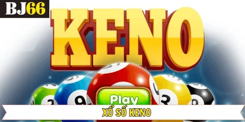 Keno – Cơ Hội Trúng Thưởng Lớn Mỗi Ngày Cho Người Chơi