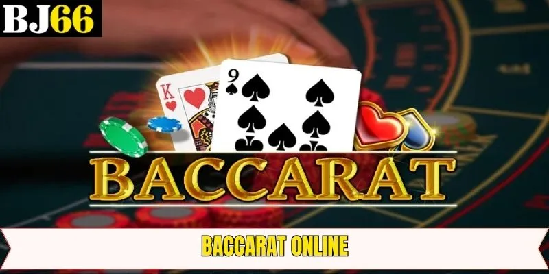 Baccarat Online – Trò Chơi Giải Trí Trực Tuyến Tại BJ66